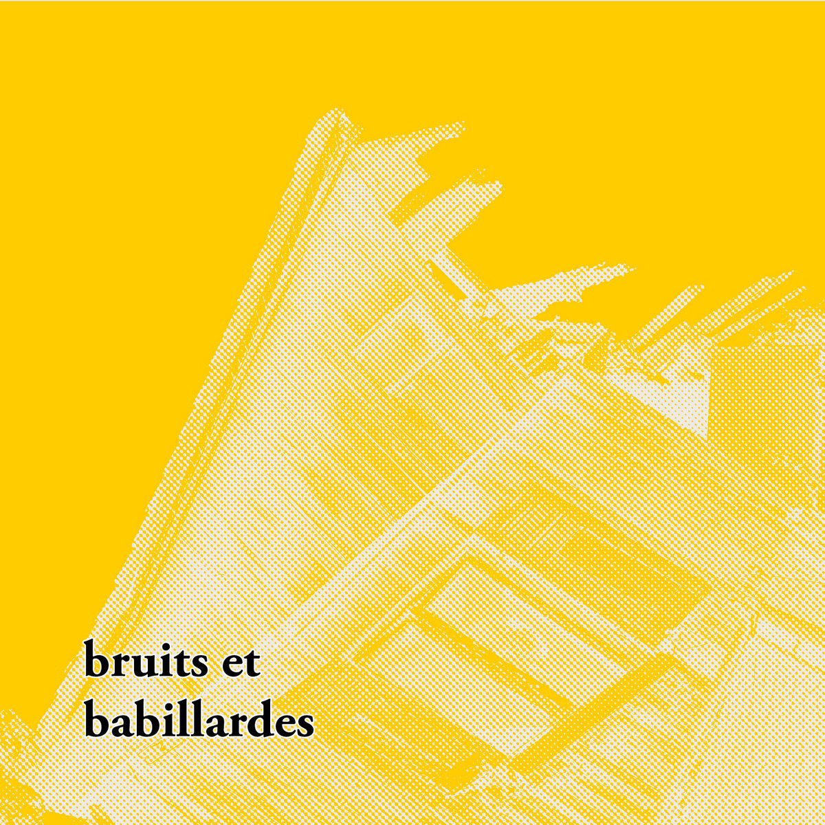 Bruits et babillardes